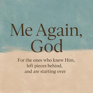 Me Again God
