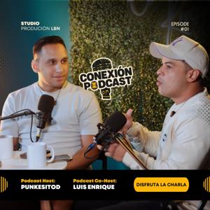 CONEXION PODCAST EPISODIO #01
