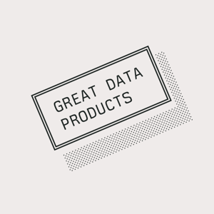 Great Data Products