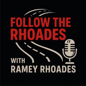 Follow The Rhoades: With Ramey Rhoades