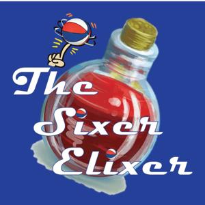 The Sixer Elixer Podcast