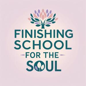 Finishing School for the Soul