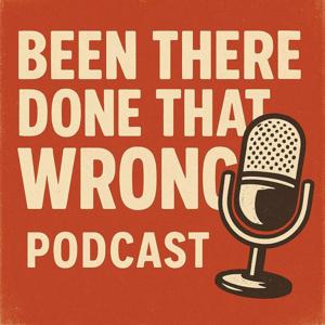 Been There Done That “Wrong”