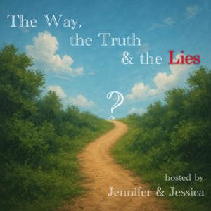 The Way, the Truth and the Lies