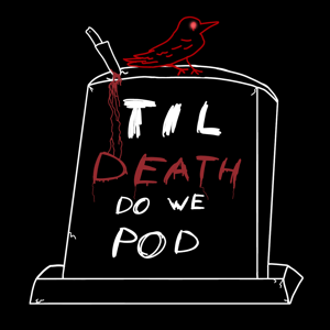 Til Death do we Pod