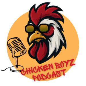 The Chicken Boyz Podcast