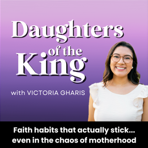 Daughters of the King | Christian Mom Podcast, Overwhelmed Christian mom, Christian single mom