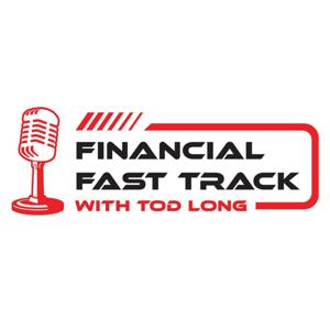 Financial Fast Track with Tod Long