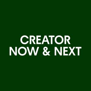 Creator Now and Next