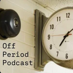 The Off-Period Podcast