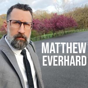 Matthew Everhard by Dr. Matthew V Everhard