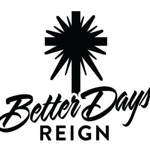 Better Days Reign
