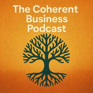 The Coherent Business Podcast