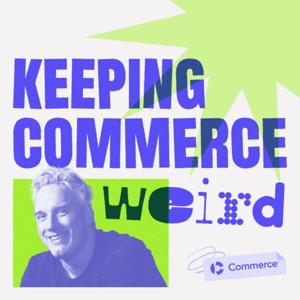 Keeping Commerce Weird