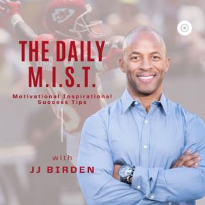 The Daily M.I.S.T. With JJ Birden