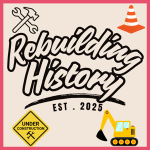 Rebuilding History 2025