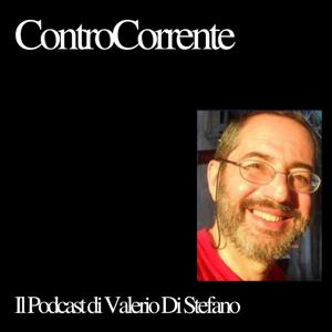 ControCorrente - Il Podcast di Valerio Di Stefano