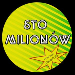 Sto milionów - podcast o latach 90.