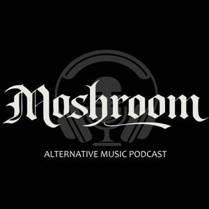 Moshroom - Alternative Music Podcast