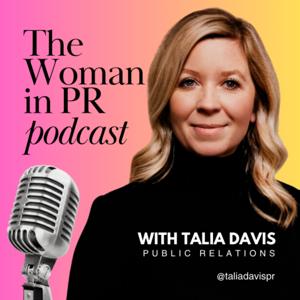 The Woman in PR Podcast with Talia Davis