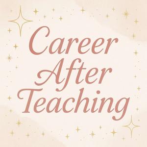Career After Teaching