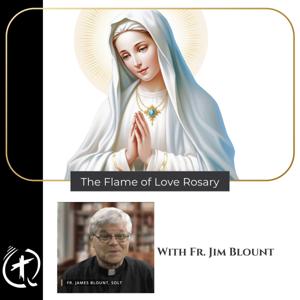 The Flame of Love Rosary (Atlanta Catholic Radio)