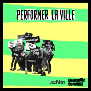 Performer La Ville - Radio Grenouille et Lieux Publics