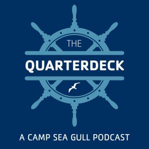 The Quarterdeck: A Camp Sea Gull Podcast