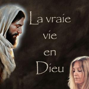 La Vraie Vie en Dieu