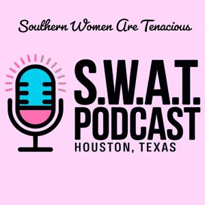S.W.A.T. Podcast (Southern Women Are Tenacious)