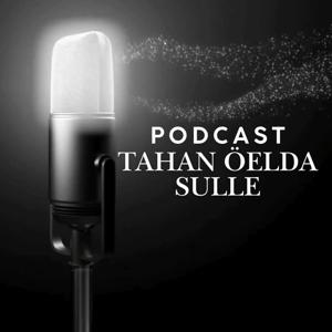 Tahan öelda sulle