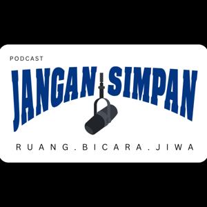 Podcast Jangan Simpan
