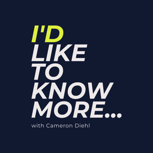 I'd Like to Know More...