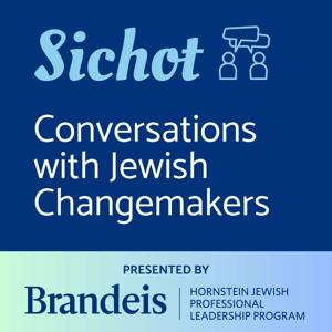 Sichot: Conversations with Jewish Changemakers