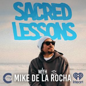 Sacred Lessons with Mike de la Rocha