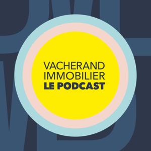 VACHERAND IMMOBILIER LE PODCAST