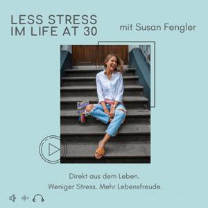Less Stress im Life at 30