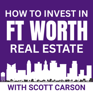 How To Invest in Fort Worth Real Estate