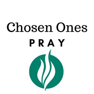 Chosen Ones Pray