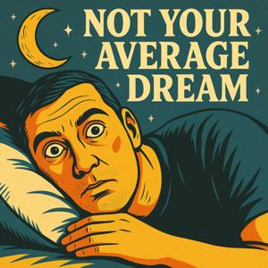 Not your Average Dream