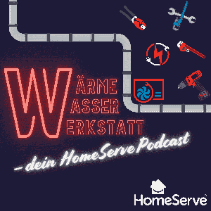 Wärme, Wasser, Werkstatt – dein HomeServe-Podcast