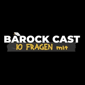 Barock Cast – 10 Fragen mit...
