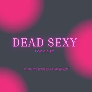 Dead Sexy Podcast