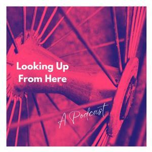 Looking Up From Here