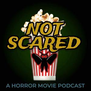 Not Scared: A Horror Movie Podcast