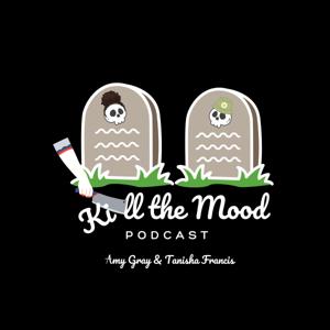 Kill the Mood Podcast