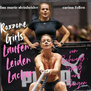 Roxzone Girls: Laufen,Leiden,Lachen