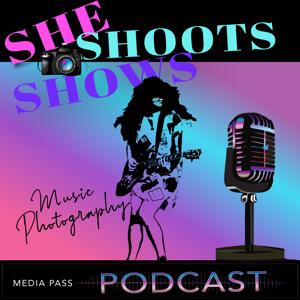 She Shoots Shows Concert Photography Podcast