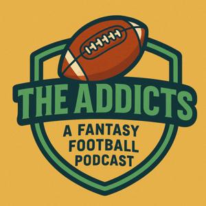 The Addicts: A Fantasy Football Podcast