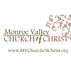 Monroe Valley Church of Christ Podcast